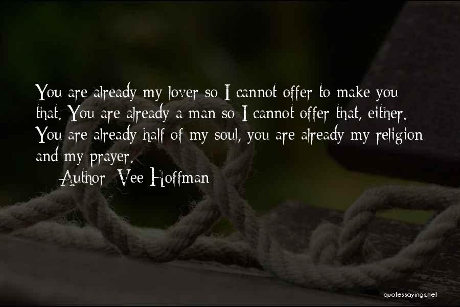 You Are My Soul Quotes By Vee Hoffman