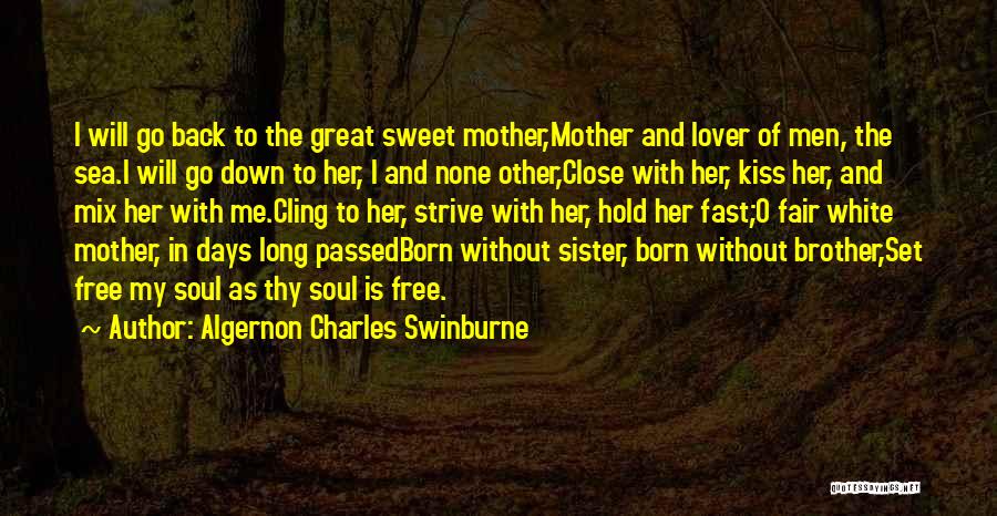 You Are My Soul Sister Quotes By Algernon Charles Swinburne