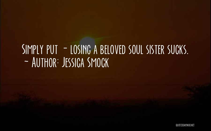 You Are My Soul Sister Quotes By Jessica Smock