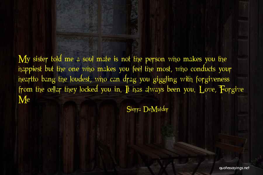 You Are My Soul Sister Quotes By Sierra DeMulder