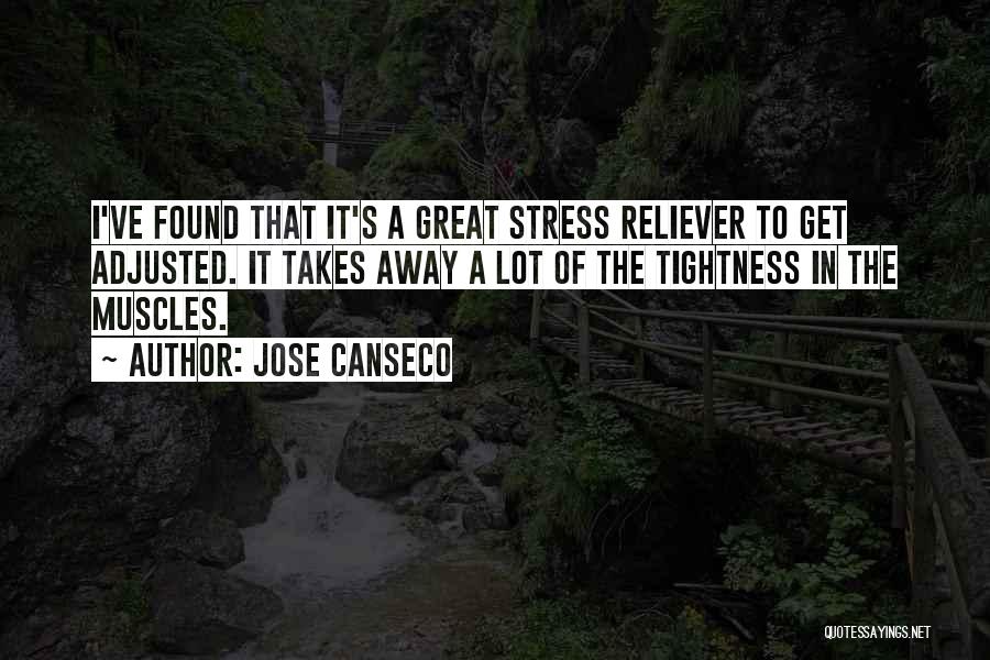 You Are My Stress Reliever Quotes By Jose Canseco