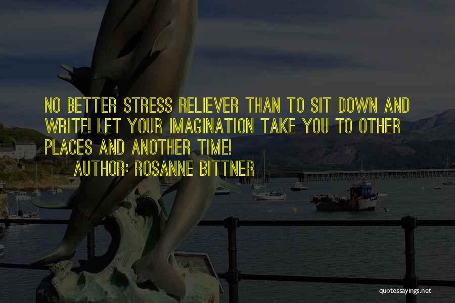 You Are My Stress Reliever Quotes By Rosanne Bittner