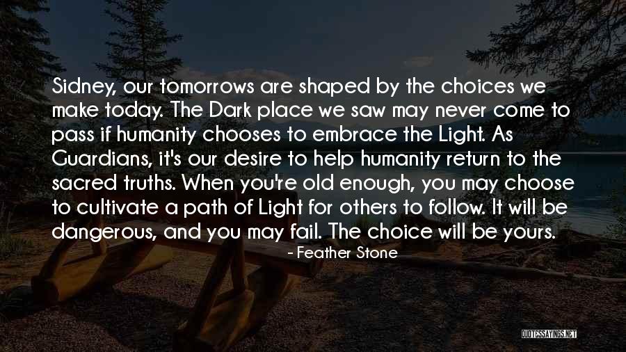 You Are My Today And All My Tomorrows Quotes By Feather Stone You Are My Today And All My Tomorrows Quotes By Feather Stone