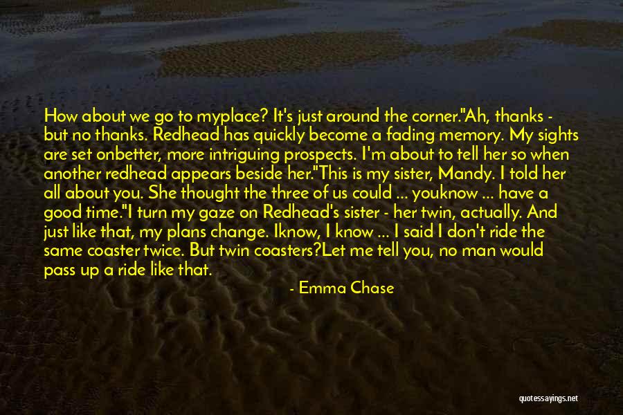 You Are My Twin Quotes By Emma Chase You Are My Twin Quotes By Emma Chase