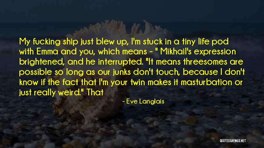 You Are My Twin Quotes By Eve Langlais You Are My Twin Quotes By Eve Langlais