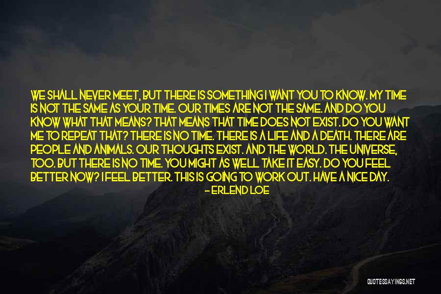 You Are My Universe Quotes By Erlend Loe You Are My Universe Quotes By Erlend Loe