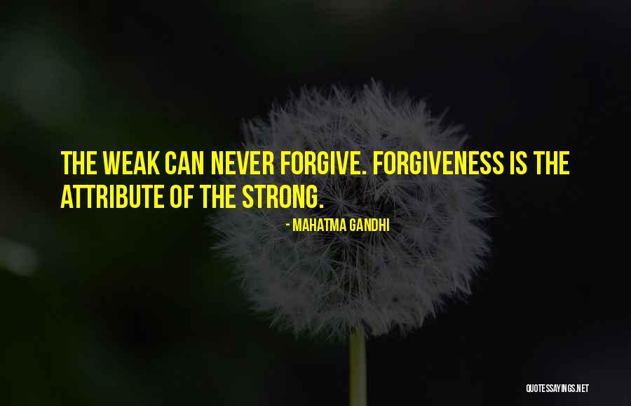 You Are My Weakness And My Strength Quotes By Mahatma Gandhi