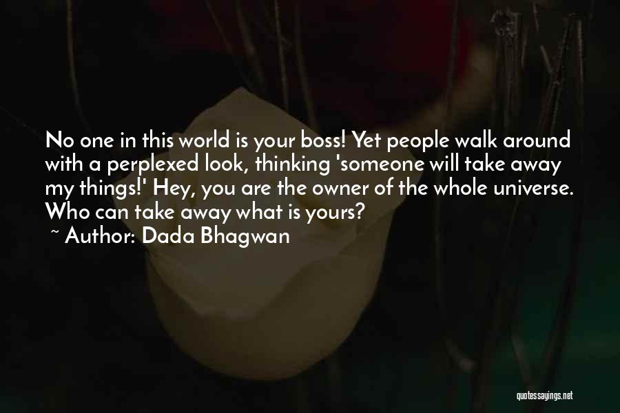 You Are My Whole World Quotes By Dada Bhagwan