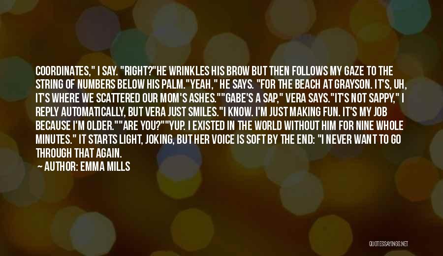 You Are My Whole World Quotes By Emma Mills