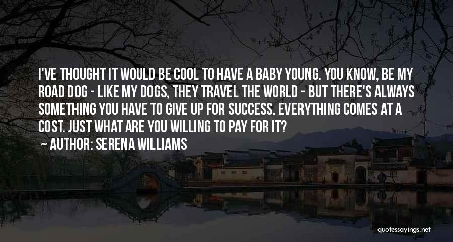 You Are My World Baby Quotes By Serena Williams