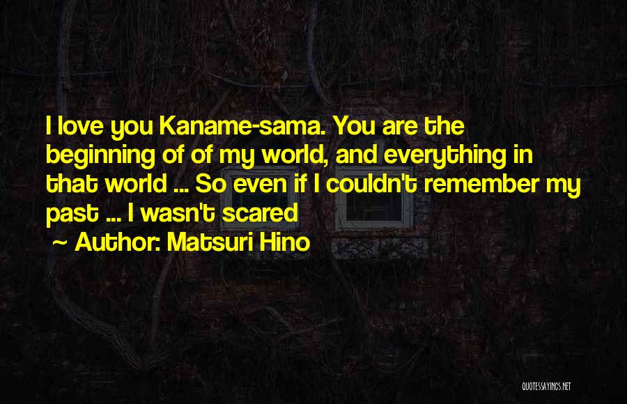 You Are My World Love Quotes By Matsuri Hino