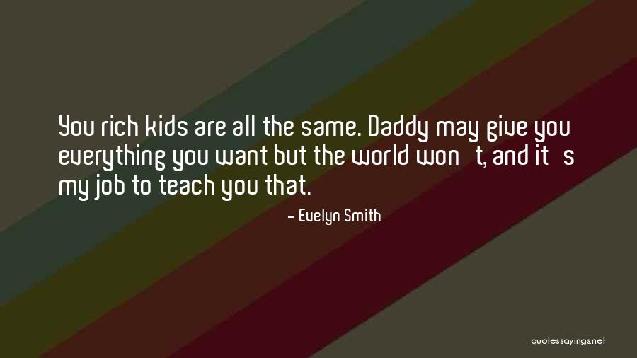 You Are My World My Everything Quotes By Evelyn Smith You Are My World My Everything Quotes By Evelyn Smith