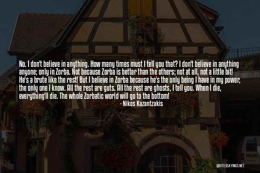 You Are My World My Everything Quotes By Nikos Kazantzakis You Are My World My Everything Quotes By Nikos Kazantzakis