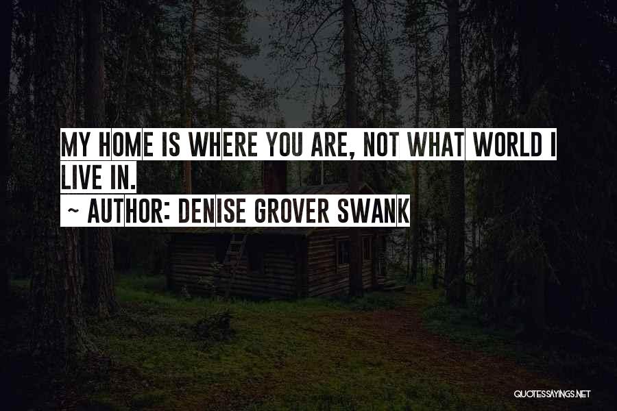 You Are My World Quotes By Denise Grover Swank