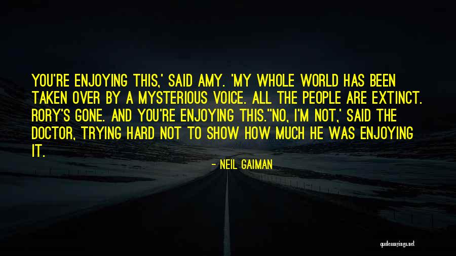 You Are My World Quotes By Neil Gaiman You Are My World Quotes By Neil Gaiman