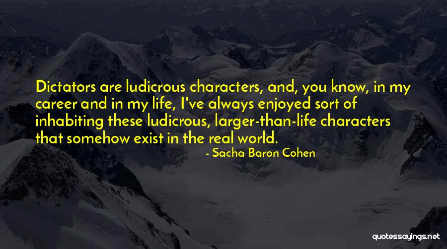 You Are My World Quotes By Sacha Baron Cohen