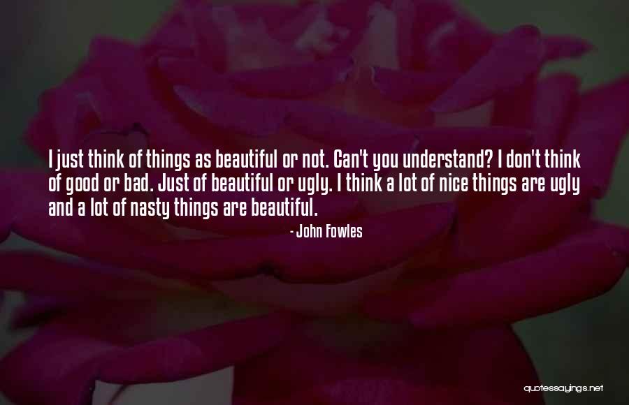 You Are Nasty Quotes By John Fowles You Are Nasty Quotes By John Fowles