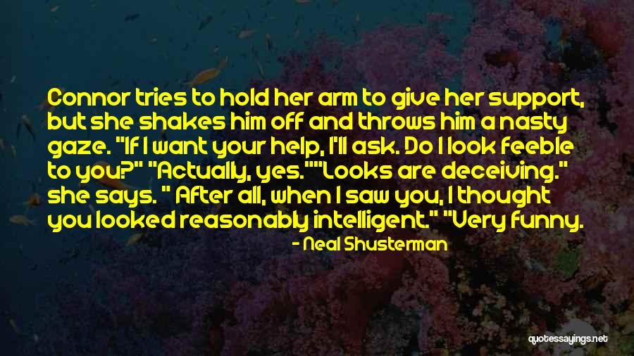 You Are Nasty Quotes By Neal Shusterman You Are Nasty Quotes By Neal Shusterman