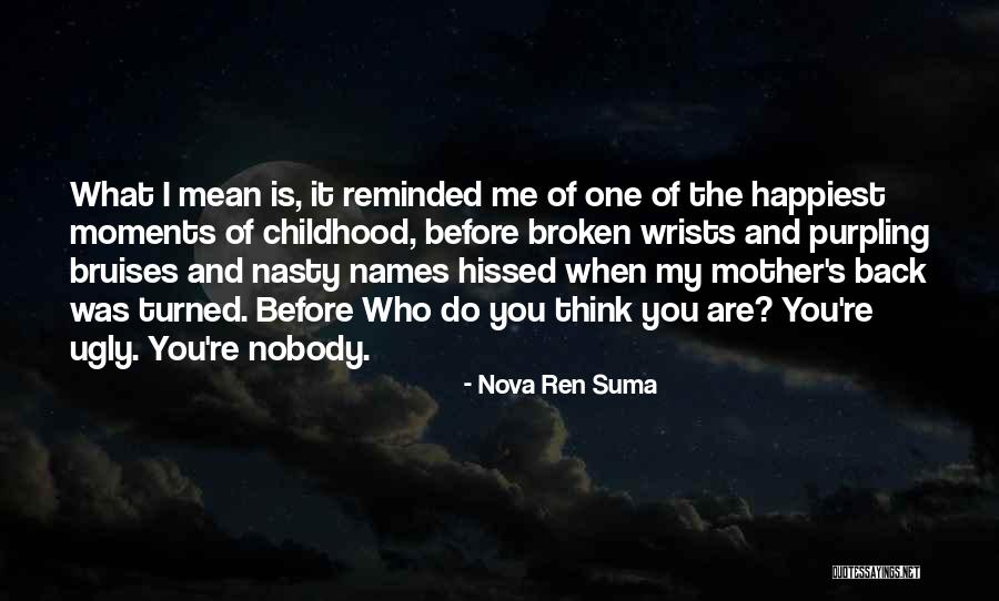 You Are Nasty Quotes By Nova Ren Suma You Are Nasty Quotes By Nova Ren Suma