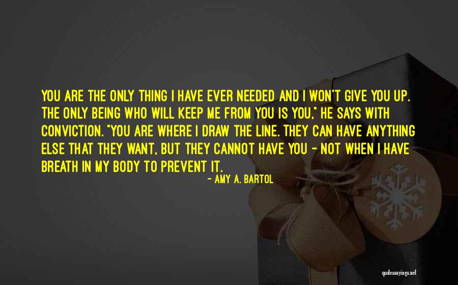 You Are Needed Quotes By Amy A. Bartol You Are Needed Quotes By Amy A. Bartol