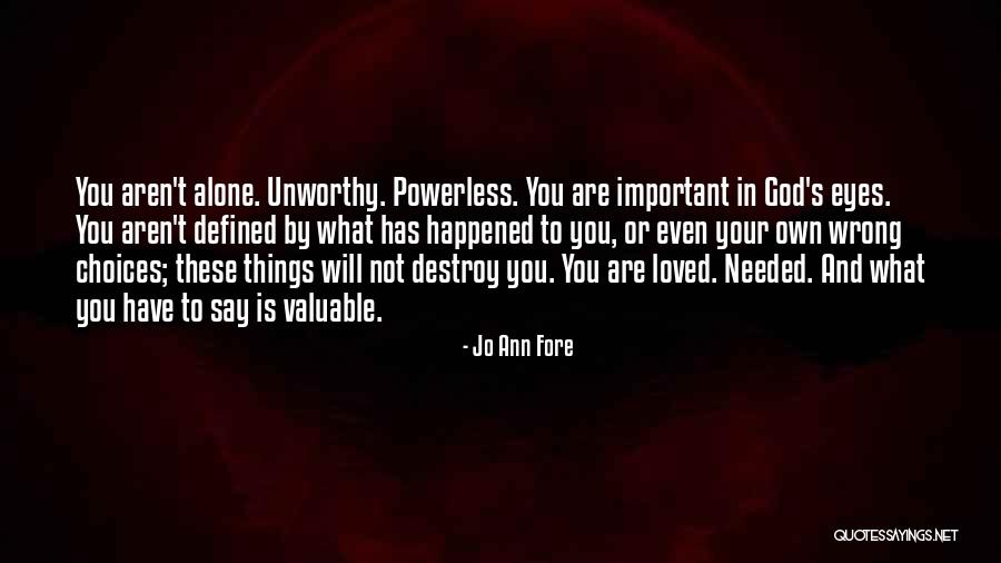 You Are Needed Quotes By Jo Ann Fore You Are Needed Quotes By Jo Ann Fore