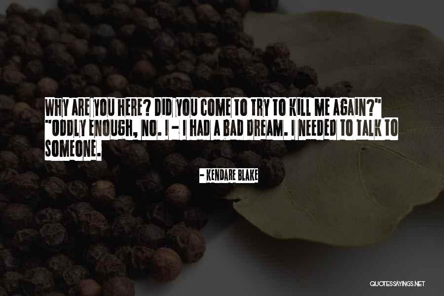You Are Needed Quotes By Kendare Blake You Are Needed Quotes By Kendare Blake