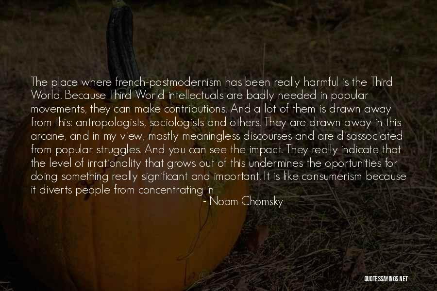You Are Needed Quotes By Noam Chomsky You Are Needed Quotes By Noam Chomsky