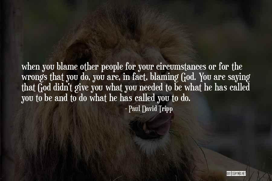 You Are Needed Quotes By Paul David Tripp You Are Needed Quotes By Paul David Tripp