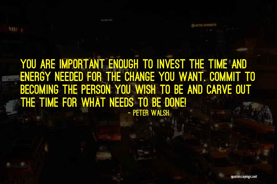 You Are Needed Quotes By Peter Walsh You Are Needed Quotes By Peter Walsh