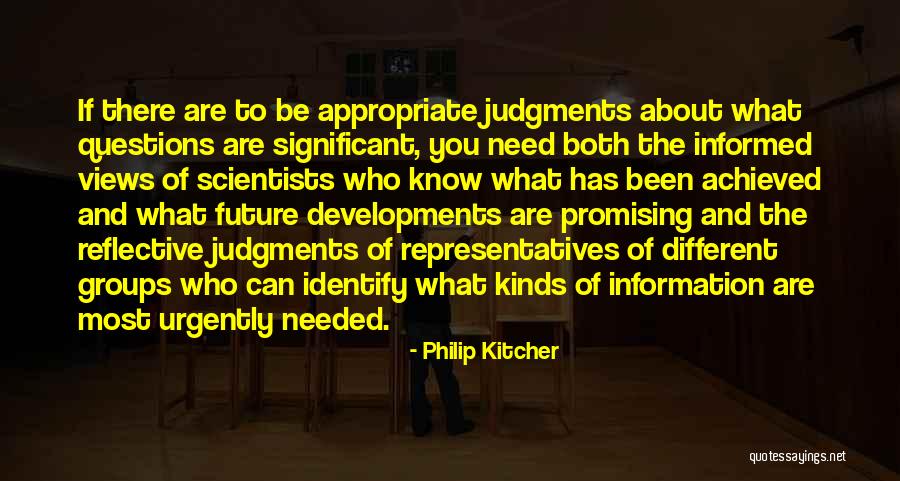 You Are Needed Quotes By Philip Kitcher You Are Needed Quotes By Philip Kitcher