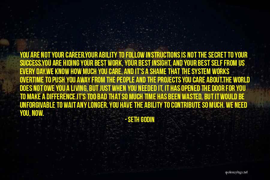 You Are Needed Quotes By Seth Godin You Are Needed Quotes By Seth Godin