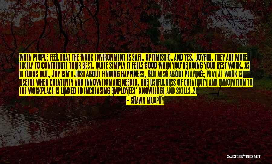 You Are Needed Quotes By Shawn Murphy You Are Needed Quotes By Shawn Murphy
