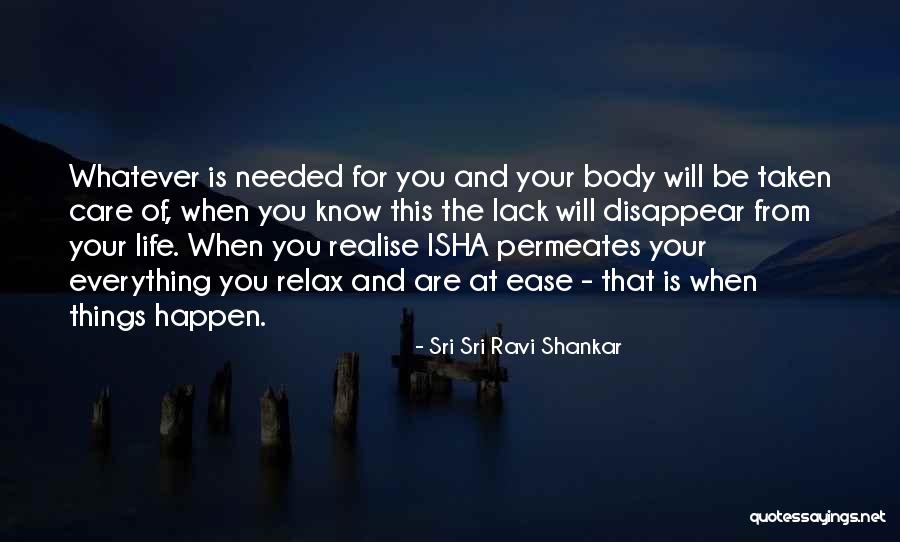 You Are Needed Quotes By Sri Sri Ravi Shankar You Are Needed Quotes By Sri Sri Ravi Shankar