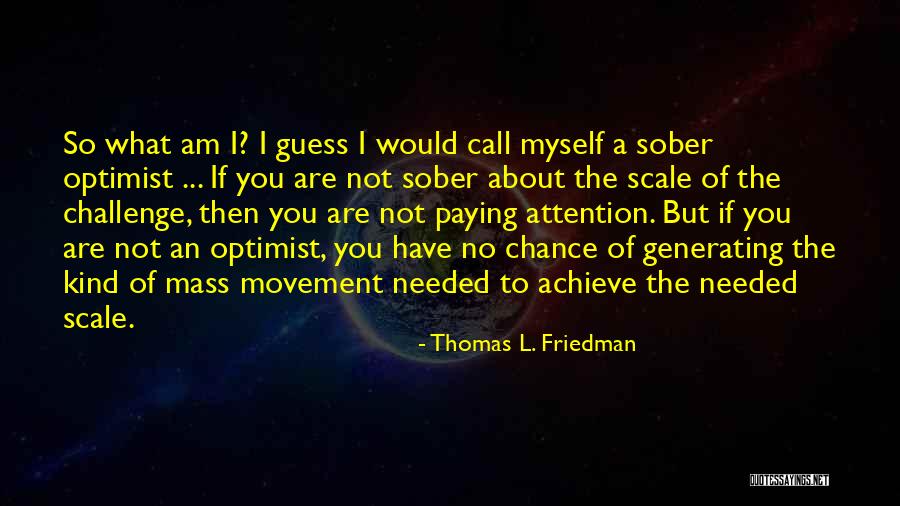 You Are Needed Quotes By Thomas L. Friedman You Are Needed Quotes By Thomas L. Friedman