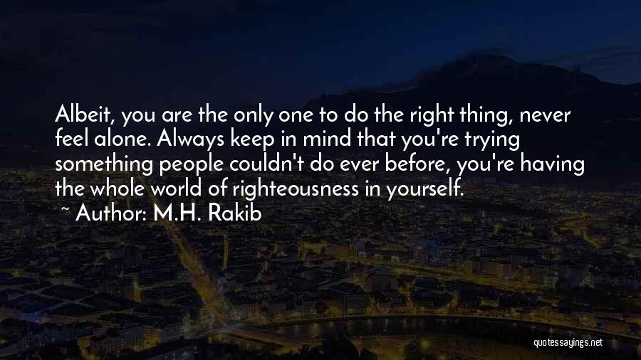 You Are Never Alone Quotes By M.H. Rakib