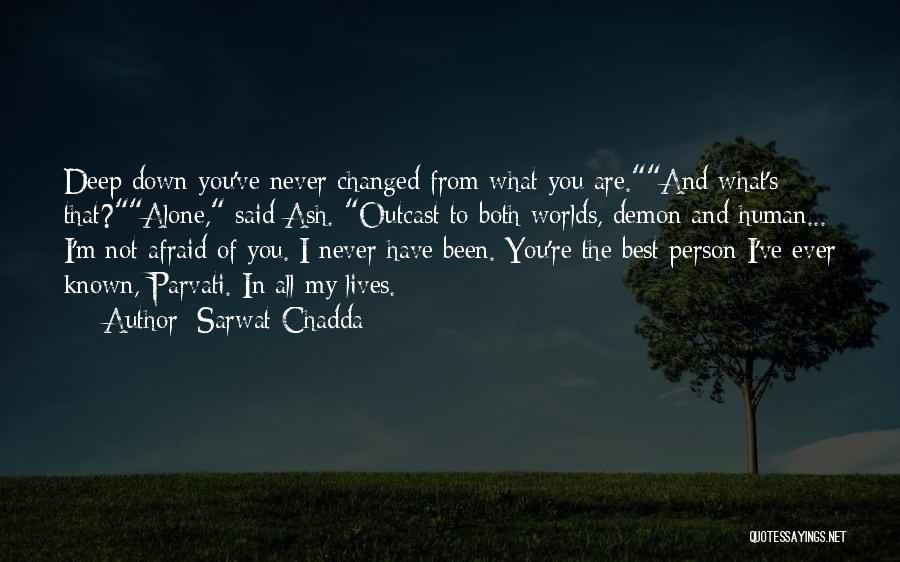 You Are Never Alone Quotes By Sarwat Chadda