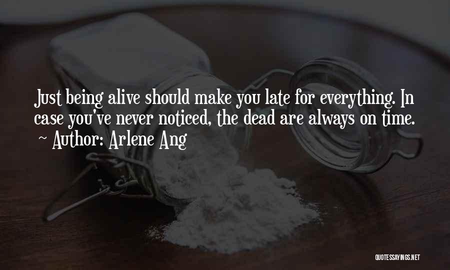 You Are Never Late Quotes By Arlene Ang