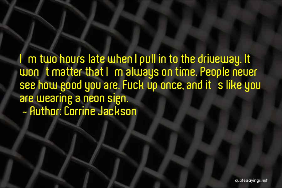 You Are Never Late Quotes By Corrine Jackson