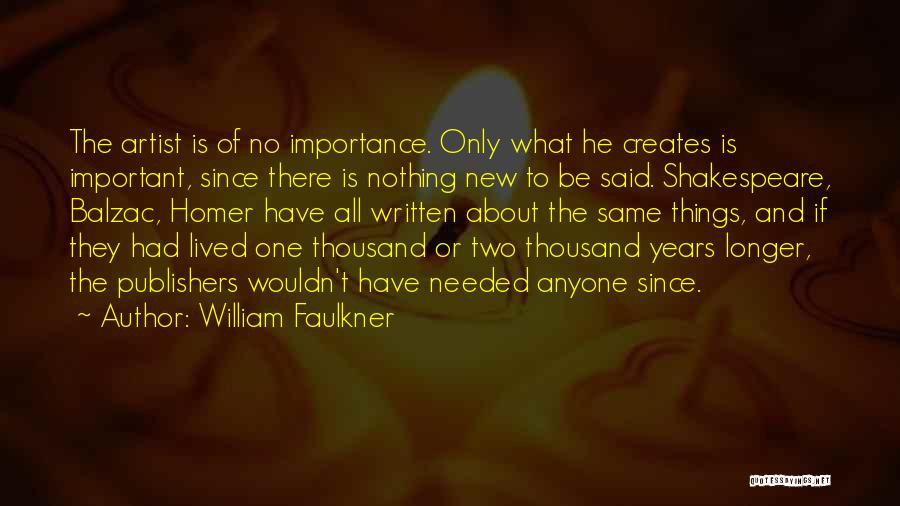 You Are No Longer Needed Quotes By William Faulkner