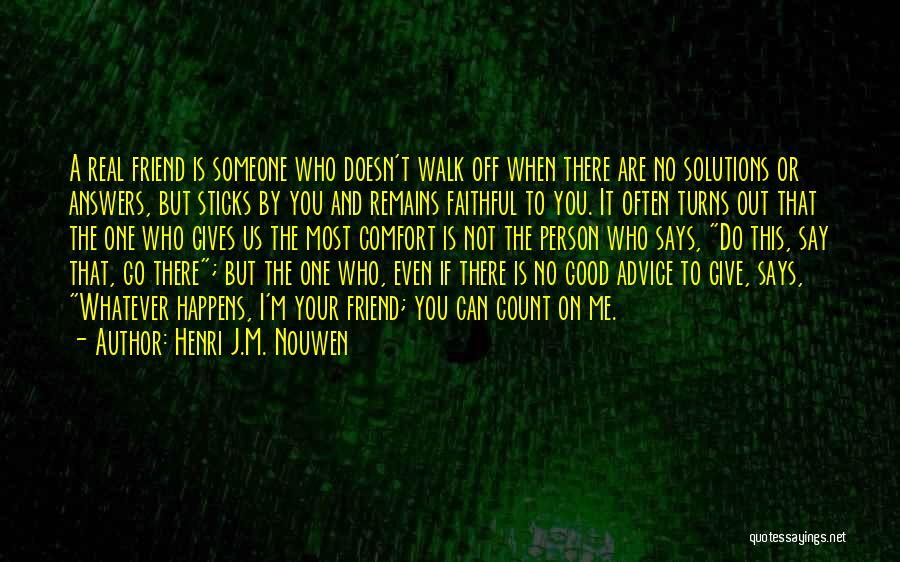 You Are Not A Good Friend Quotes By Henri J.M. Nouwen