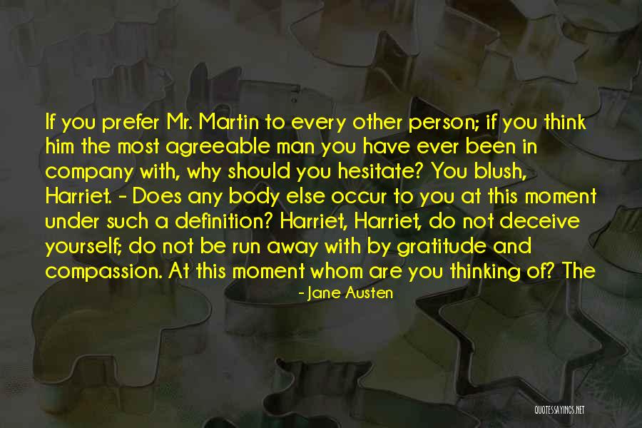 You Are Not A Man Quotes By Jane Austen You Are Not A Man Quotes By Jane Austen