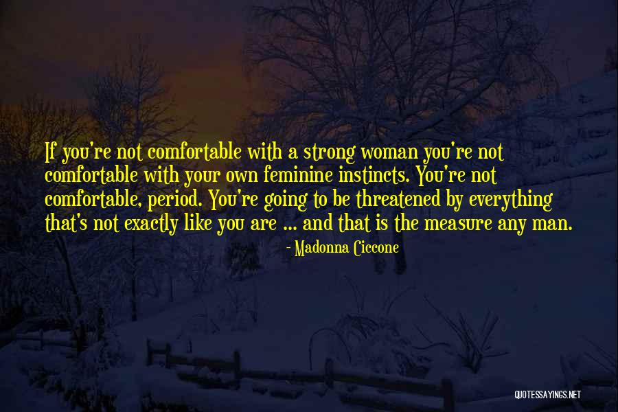 You Are Not A Man Quotes By Madonna Ciccone You Are Not A Man Quotes By Madonna Ciccone