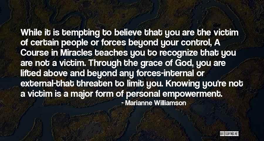You Are Not A Victim Quotes By Marianne Williamson You Are Not A Victim Quotes By Marianne Williamson