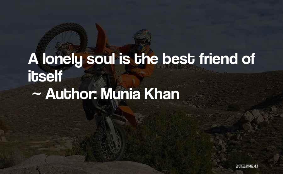 You Are Not Alone Friend Quotes By Munia Khan