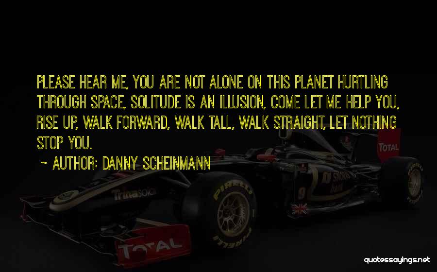 You Are Not Alone Inspirational Quotes By Danny Scheinmann