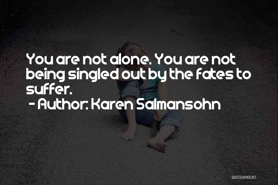 You Are Not Alone Inspirational Quotes By Karen Salmansohn