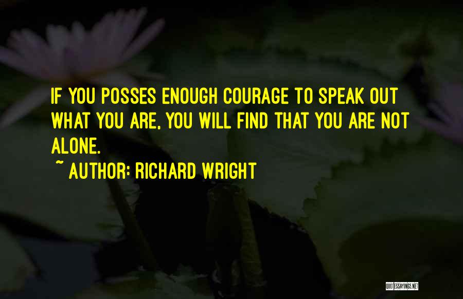 You Are Not Alone Inspirational Quotes By Richard Wright