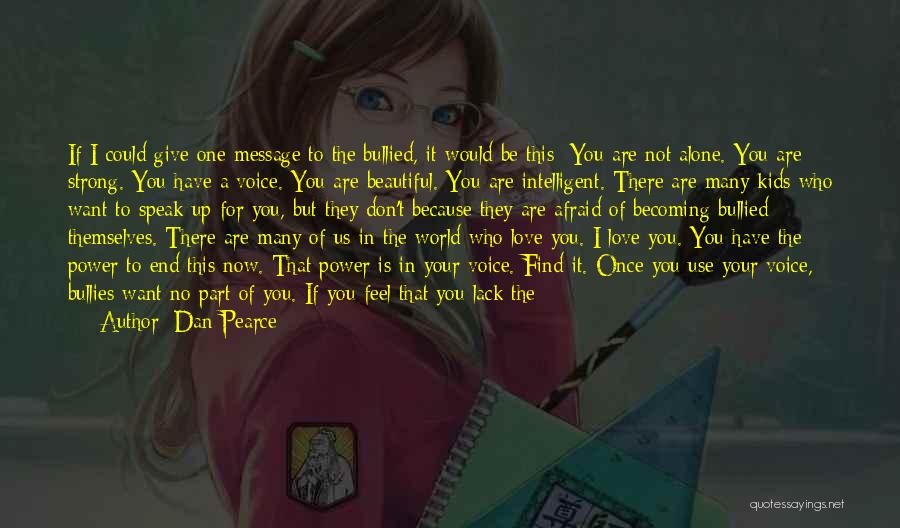 You Are Not Alone Love Quotes By Dan Pearce