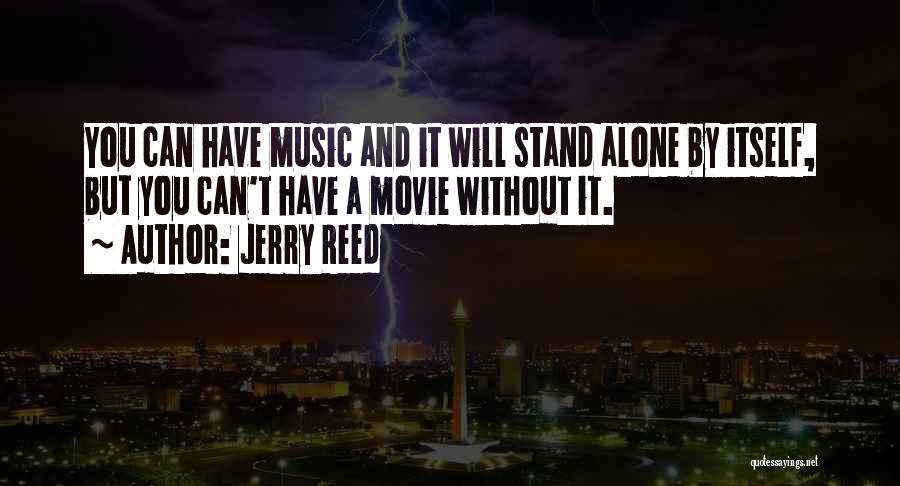 You Are Not Alone Movie Quotes By Jerry Reed