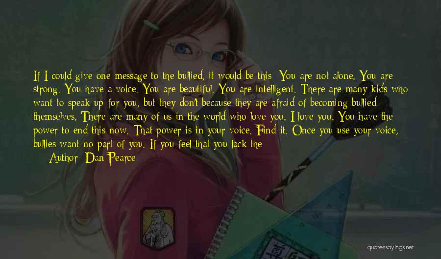 You Are Not Alone Quotes By Dan Pearce
